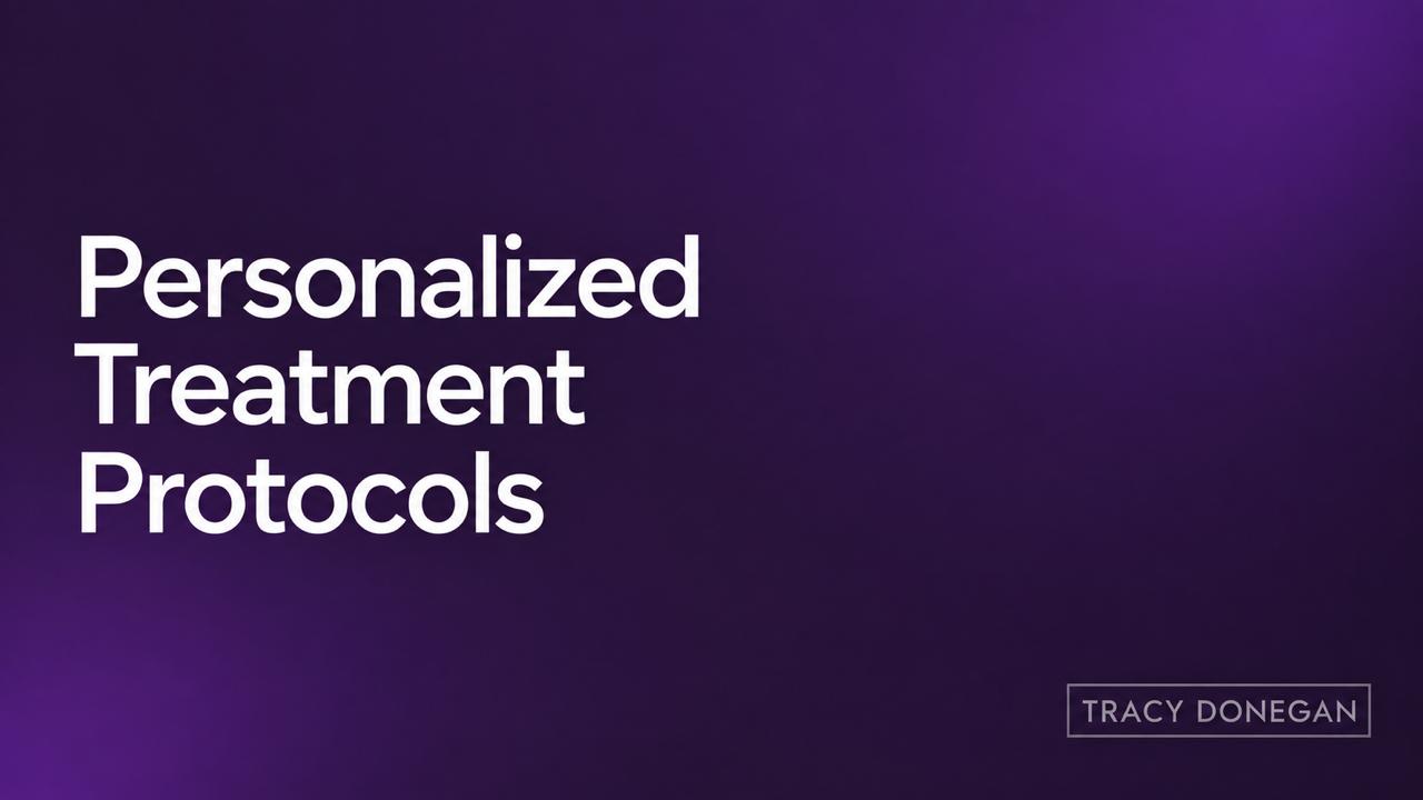 Personalized Treatment Protocols — Tracy Donegan